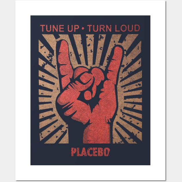 Tune up . Turn Loud Placebo Wall Art by MenGemeyMashkan